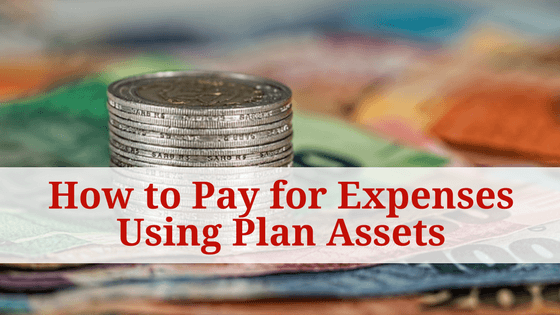 How to Pay for Expenses Using Plan Assets