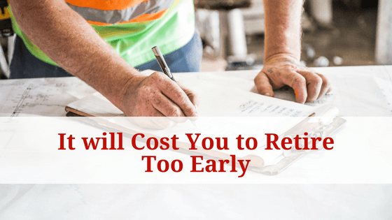 It will Cost You to Retire Too Early