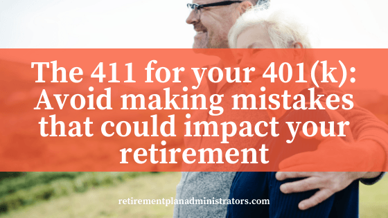 The 411 for your 401(k): Avoid making mistakes that could impact your retirement